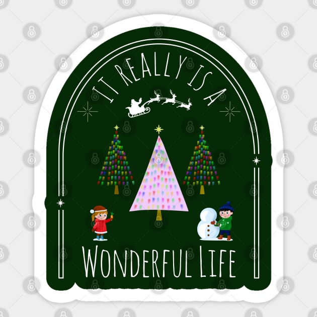 It Really is a Wonderful Life Sticker by Blended Designs